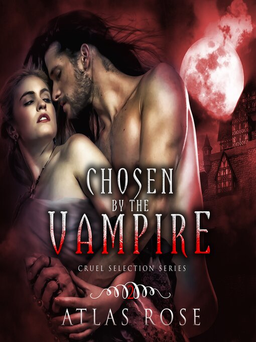 Title details for Chosen by the Vampire by Atlas Rose - Available